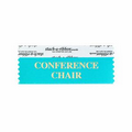 Conference Chair Award Ribbon w/ Gold Foil Imprint (4"x1 5/8")